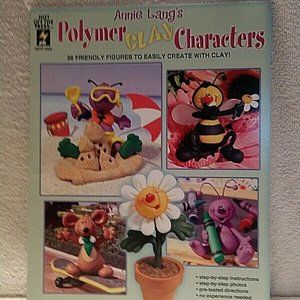 Polymer Clay Characters Annie Lang ~ 26 Characters BOOK Step by Step Instruction